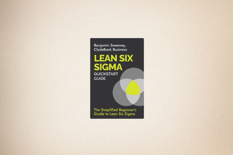 Book Review: Lean Six Sigma QuickStart Guide by Benjamin Sweeney - A Comprehensive Analysis for Process Improvement Professionals